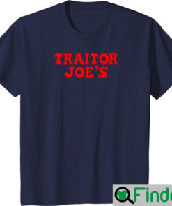 Traitor Joes T shirt