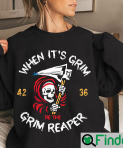 When Its Grim Be The Reaper Shirt 1