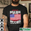 Build Back Better Shirt How About Just Put It Back The Way You Found It