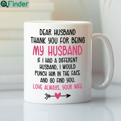 Dear Husband Thank You For Being My Husband Mug