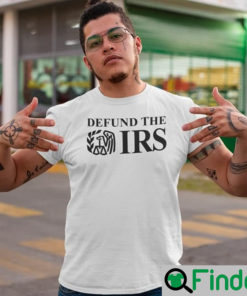 Defund The Irs T Shirt