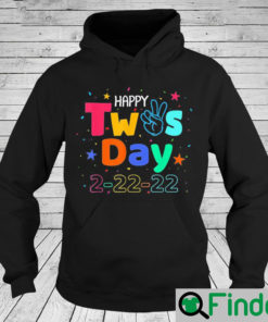 February 22nd Tuesday 2 22 22 Happy Twosday 2022 Hoodie