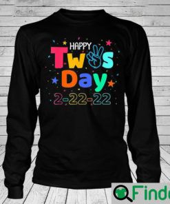 February 22nd Tuesday 2 22 22 Happy Twosday 2022 Long Sleeve