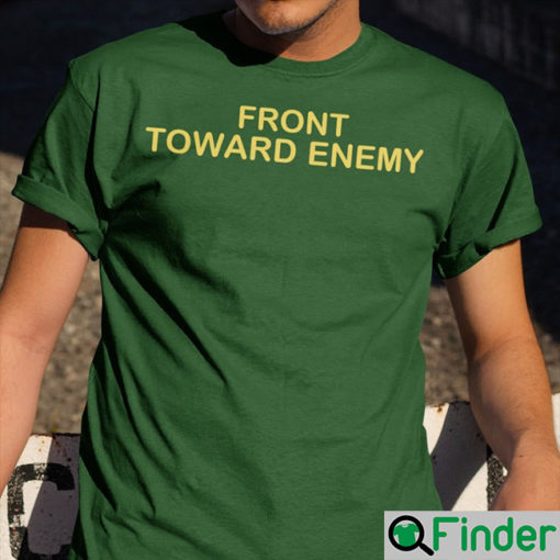 Front Toward Enemy Shirt