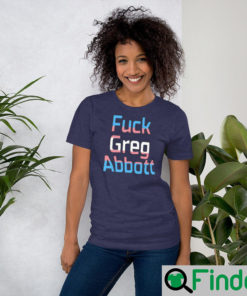 Fuck Greg Abbott Trans Kids Matter Shirt