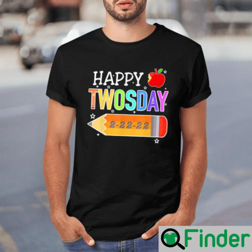 Happy 2 22 22 Twosday Tuesday February 22nd 2022 School Shirt