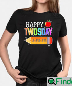 Happy 2 22 22 Twosday Tuesday February 22nd 2022 School T shirt