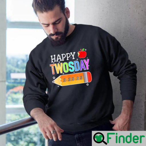 Happy 2 22 22 Twosday Tuesday February 22nd 2022 School Unisex Sweatshirt