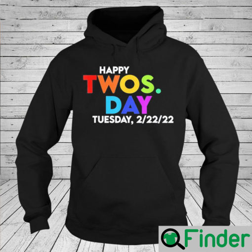 Happy Twosday Tuesday 2 22 22 February 22nd Hoodie