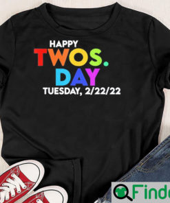 Happy Twosday Tuesday 2 22 22 February 22nd Shirt