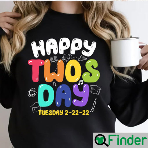 Happy Twosday Tuesday 2 22 22 Shirt Happy 2s Day Tee February 22nd 2022 Sweatshirt Numerology Date February Birthday Gift