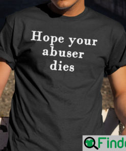 Hope Your Abuser Dies George Of The Jungle T Shirt