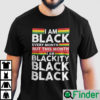 I Am Black Every Month But This Month Im Blackity Black Shirt