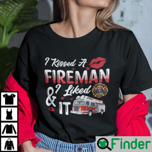 I Kissed A Fireman And I Liked It Shirt Firefighter Valentine Tee