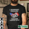 I Love Truckers Shirt I Support Truckers Freedom Convoy 2022 1