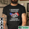 I Love Truckers Shirt I Support Truckers Freedom Convoy 2022