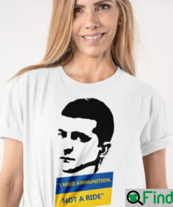 I Need Ammunition Not A Ride Zelensky Shirt