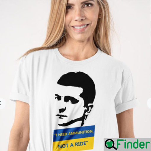 I Need Ammunition Not A Ride Zelensky Shirt