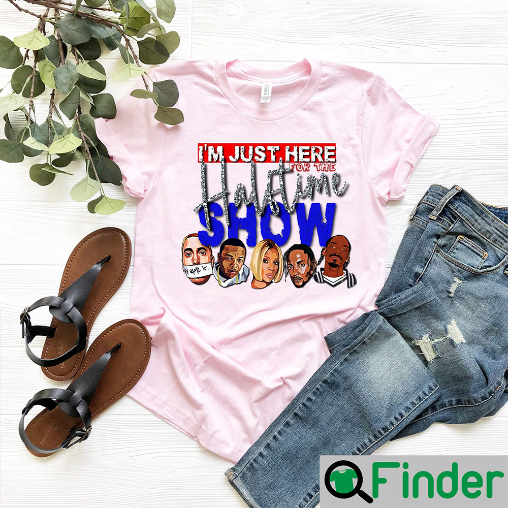 Im Just Here For The Halftime Show Shirt Im Just Here For The Halftime Show Shirt