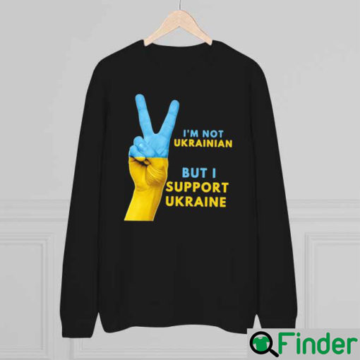 Im Not Ukrainian I Stand With Ukraine Anti Putin Sweatshirt