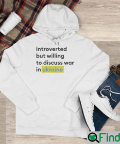 Introverted but willing to discuss Ukraine Pray Hoodie