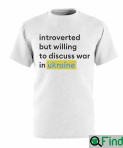 Introverted but willing to discuss Ukraine Pray T Shirt