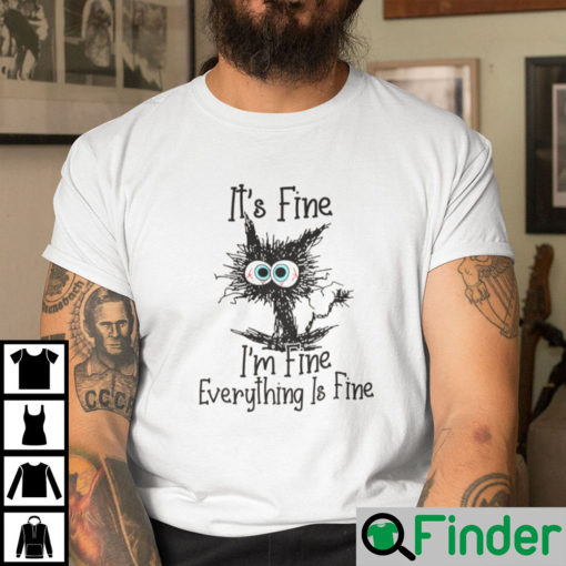 Its Fine Im Fine Everything Is Fine Shirt Cat Lovers Tee