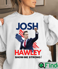 Josh Hawley Show Me Strong Shirt