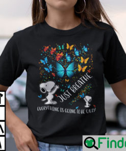 Just Breath Everything Is Going To Be Okay Snoopy Butterfly Suicide Awareness Shirt