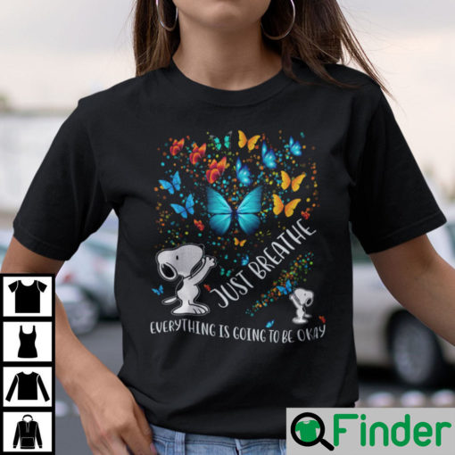 Just Breath Everything Is Going To Be Okay Snoopy Butterfly Suicide Awareness Shirt
