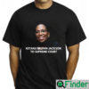 Ketanji Brown Jackson To Supreme Court Shirt