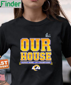 Los Angeles Rams Our House 2022 Super Bowl LVI Champions Shirt