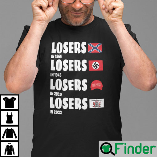 Losers In 1865 Losers In 1945 Losers In 2020 Losers In 2022 Shirt