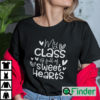 My Class Is Full Of Sweethearts Shirt Teacher Valentines Day 1