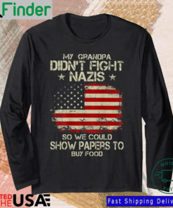 My Grandpa Didnt Fight Nazis So We Could Show Paper To Buy Food Sweatshirt