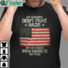 My Grandpa Didnt Fight Nazis So We Could Show Paper To Buy Food T Shirt