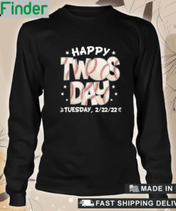 Official happy twosday tuesday 2 22 22 baseball february 22nd 2022 Long Sleeve