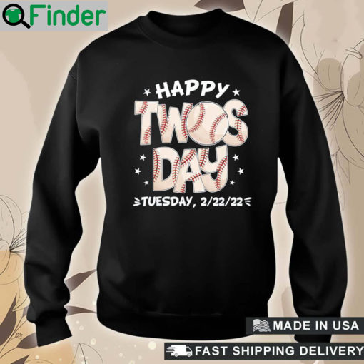 Official happy twosday tuesday 2 22 22 baseball february 22nd 2022 Sweatshirt