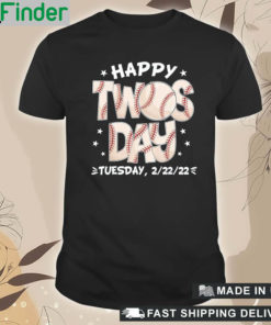 Official happy twosday tuesday 2 22 22 baseball february 22nd 2022 shirt