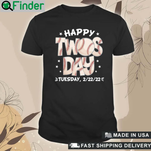 Official happy twosday tuesday 2 22 22 baseball february 22nd 2022 shirt