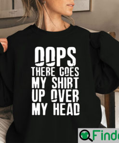 Oops There Goes My Unisex Sweatshirt