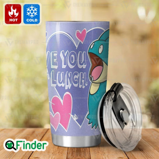 Pokemon Normal Type Munchlax I Love You More Than Lunch Custom Tumbler 2