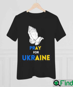 Pray For Ukraine Peace Support Ukraine Shirt