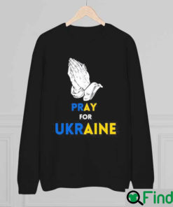 Pray For Ukraine Peace Support Ukraine Sweatshirt