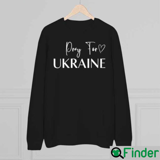 Pray For Ukraine Stand With Ukraine Sweatshirt