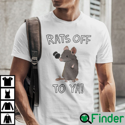 Rats Off To Ya Unisex Shirt Tom Goes To The Mayor