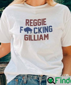 Reggie Fucking Gilliam Unisex Shirt