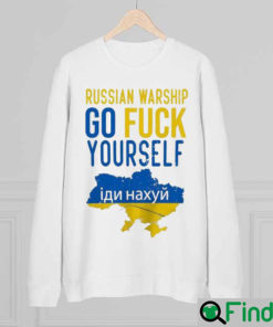 Russian Warship Go Fuck Yourself Stand With Ukraine Sweatshirt