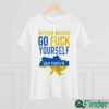 Russian Warship Go Fuck Yourself Stand With Ukraine T Shirt