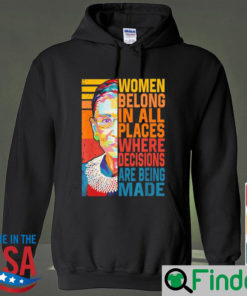 Ruth Bader Ginsburg women belong in all place where decisions are being made vintage Hoodie
